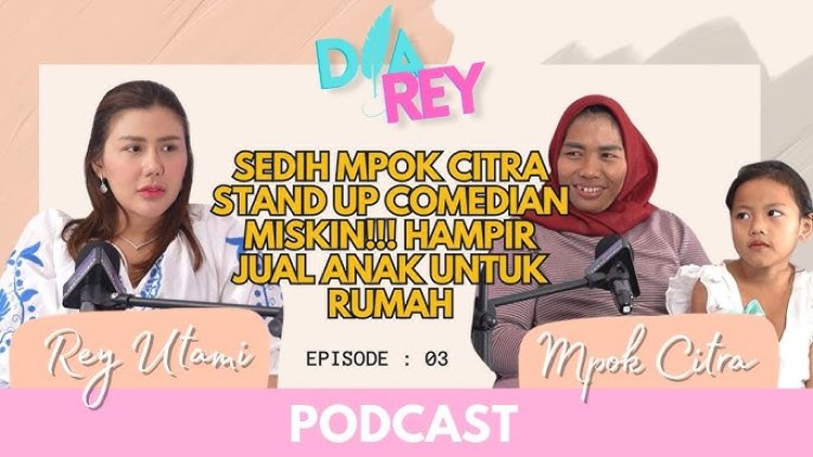 DIAREY: Kisah Mengharukan Mpo Citra, Komika Miskin yang Melawan Segala Keberatan Hidupnya