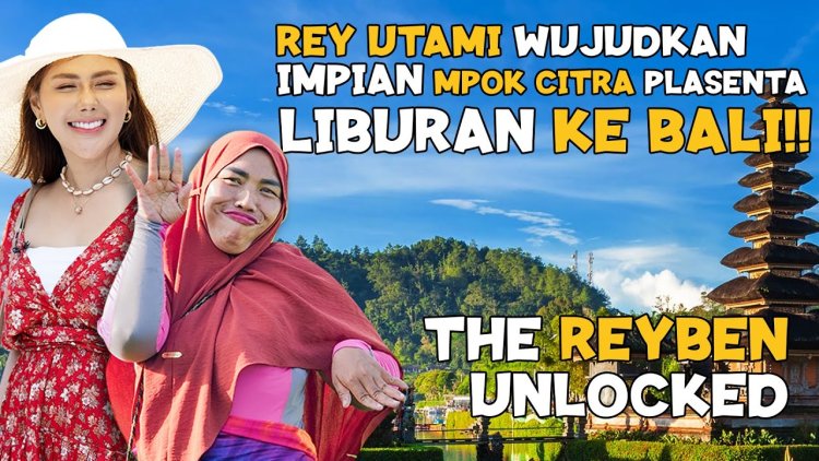 PERJALANAN TAK TERLUPAKAN: REY UTAMI DAN EMPO CITRA MENJELAJAH KE PULAU DEWATA BERKAT KEBAIKAN REY UTAMI