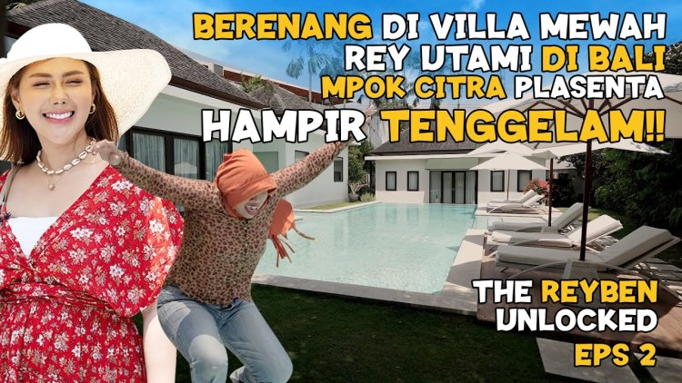 Rey Utami dan Mpok Citra: Kisah Kocak Berenang di Villa Mewah Bali yang Penuh Kejutan!