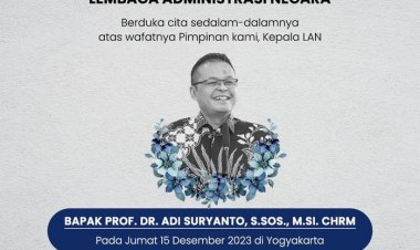 Prof. Adi Suryanto, Kepala LAN RI, Tutup Usia: Mengenang Dedikasi dan Peranannya dalam Administrasi Negara
