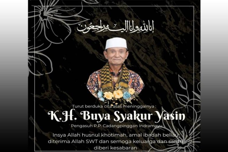 Berduka, Ulama Kharismatik Indramayu Tutup Usia - Profil dan Jejak Pengabdian Buya Syakur Yasin